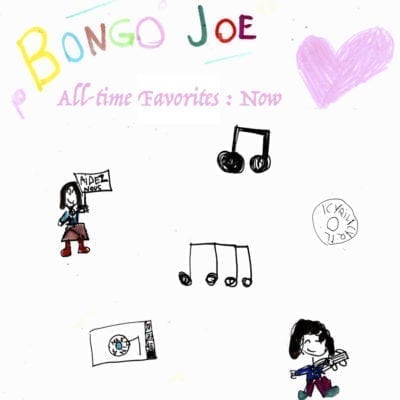 Bongo Joe’s All-time Favorites: Now