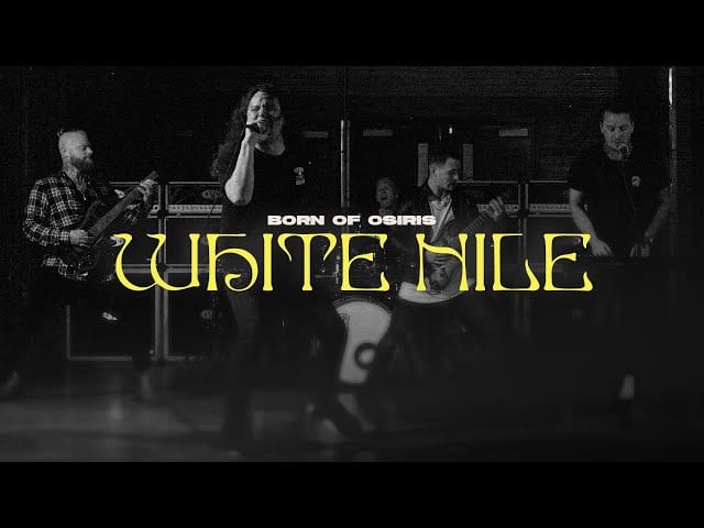 Born of Osiris - White Nile
