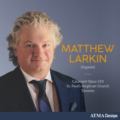 Matthew Larkin / Casavant Opus 550 St. Paul’s Anglican Church Toronto