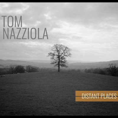 Tom Nazziola – Distant Places