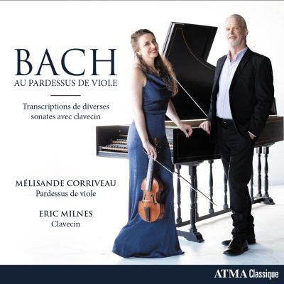 Mélisande Corriveau/Eric Milnes – Bach‌ ‌au pardessus de viole
