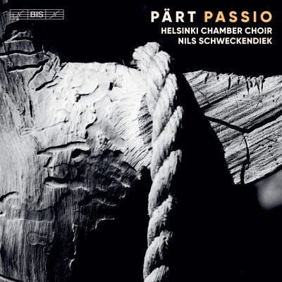 Helsinki Chamber Choir / Nils Schweckendiek – Pärt : Passio