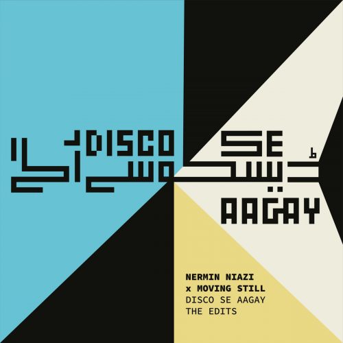 Nermin Niazi, Feisal Mosleh, Moving Still – Disco Se Aagay: Edits and Reprises