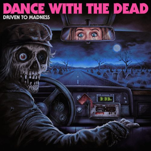 Dance With The Dead – Driven to Madness