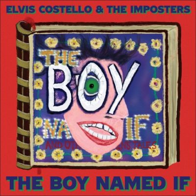 Elvis Costello and the Imposters – The Boy Named If
