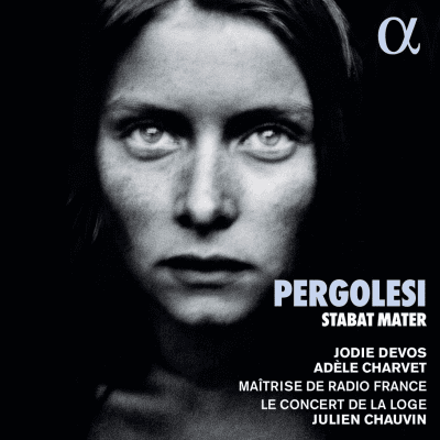 J. Devos, A. Charvet, Maîtrise de Radio France, Le Concert de la Loge, J. Chauvin – Pergolesi : Stabat Mater