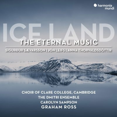 Ice Land : The Eternal Music – Saevarsson, Leifs, Thorvaldsdottir