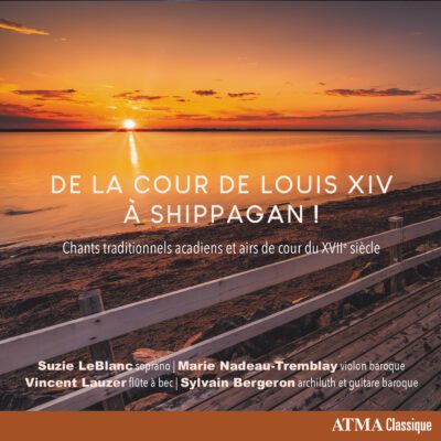 Suzie LeBlanc – De la cour de Louis XIV à Shippagan