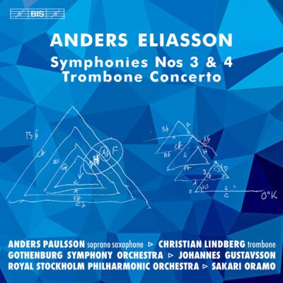 Anders Eliasson – Symphonies nos 3 & 4/Trombone Concerto