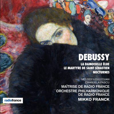 Mikko Franck – Debussy : La damoiselle élue; Le martyre de Saint-Sébastien; Nocturnes
