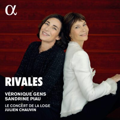 Sandrine Piau/Véronique Gens – Rivales