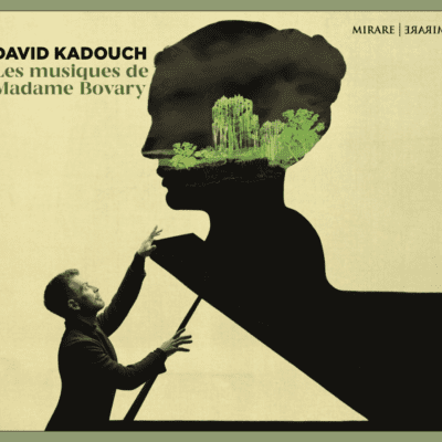 David Kadouch – Les musiques de Madame Bovary
