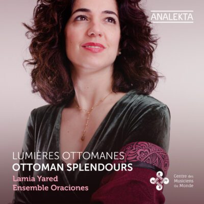 Lamia Yared/Ensemble Oraciones – Lumières ottomanes
