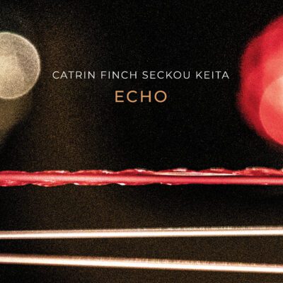 Catrin Finch & Seckou Keita – ECHO