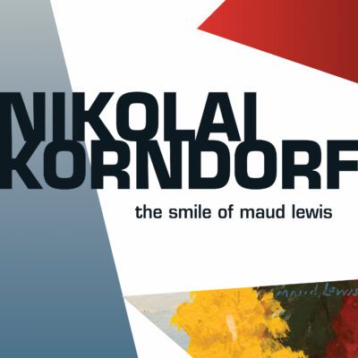Yarilo Contemporary Music Society – Nikolaï Korndorff : The Smile of Maud Lewis