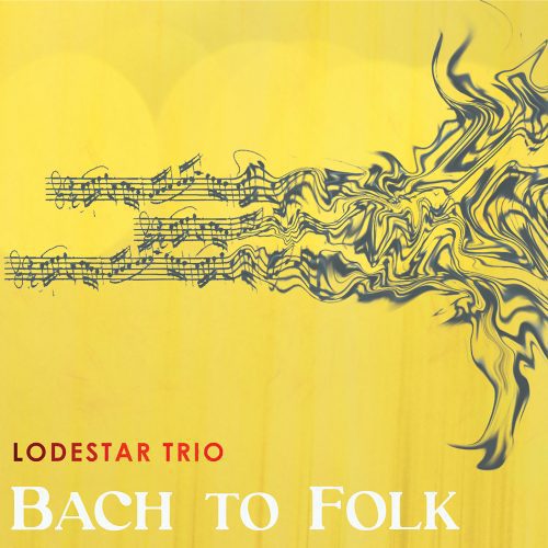 Lodestar Trio – Bach to Folk