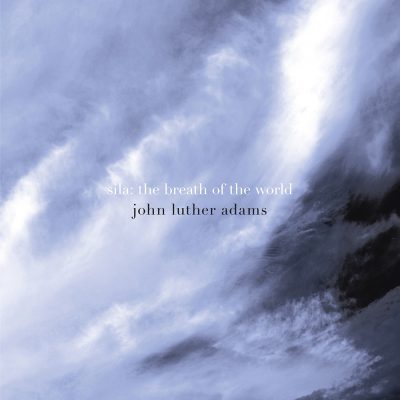 John Luther Adams – Sila: The Breath of the World