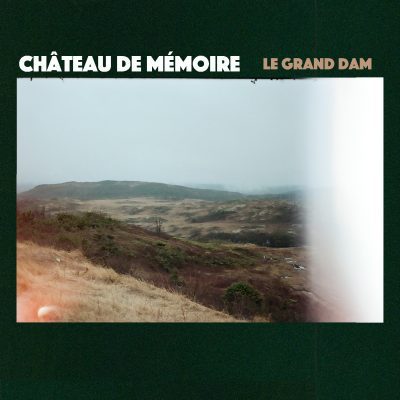 Le Grand Dam – Château de mémoire
