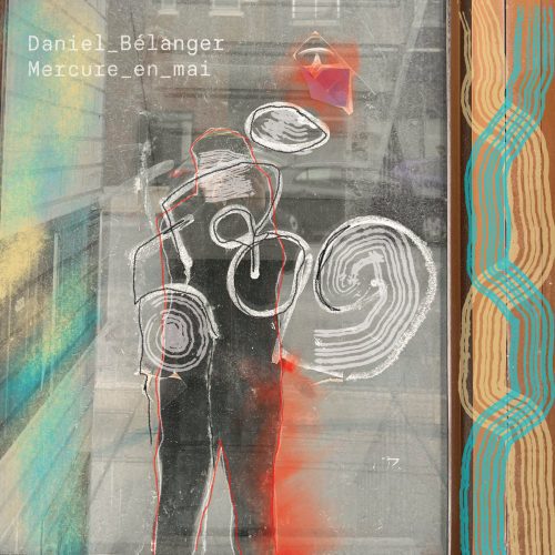 Daniel Bélanger – Mercure en mai