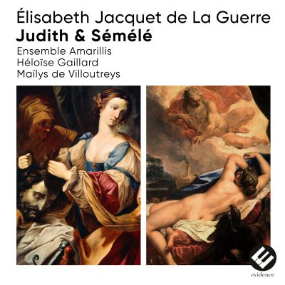 Ensemble Amarillis – Élisabeth Jacquet de La Guerre : Judith et Sémélé