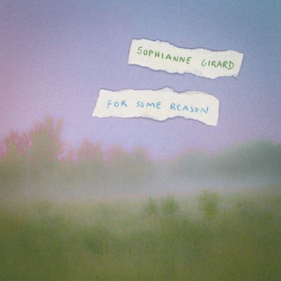 Sophianne Girard – For Some Reason