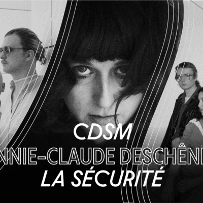 Le Taverne Tour présente CDSM & Annie-Claude Deschênes & La Sécurité au Ministère