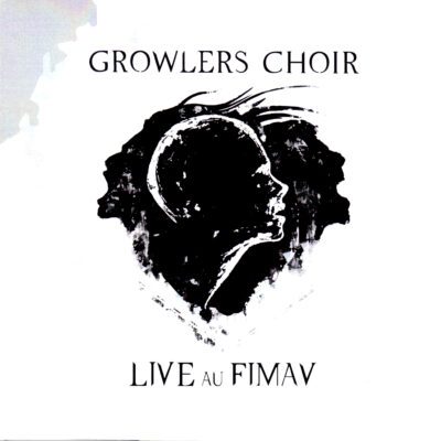 Growlers Choir : Live au FIMAV