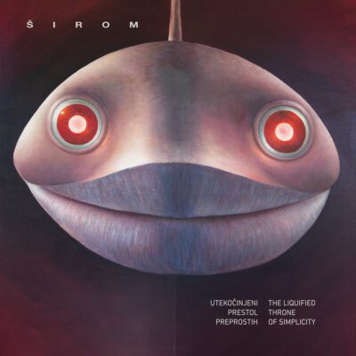 Širom – The Liquified Throne of Simplicity