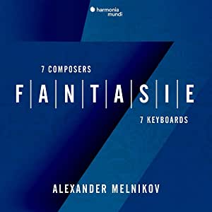 Alexander Melnikov – Fantasie : Seven Composers, Seven Keyboards