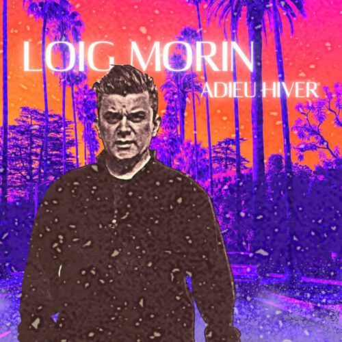 Loig Morin – Adieu hiver