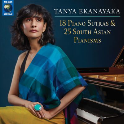 Tanya Ekanayaka – 18 Piano Sutras and 25 South Asian Pianisms