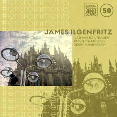 James Ilgenfritz – #entrainments