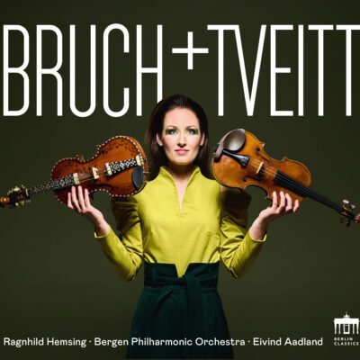 Ragnhild Hemsing – Bruch : Violin Concerto no 1 ; Tveitt : Hardanger Fiddle Concerto no 2