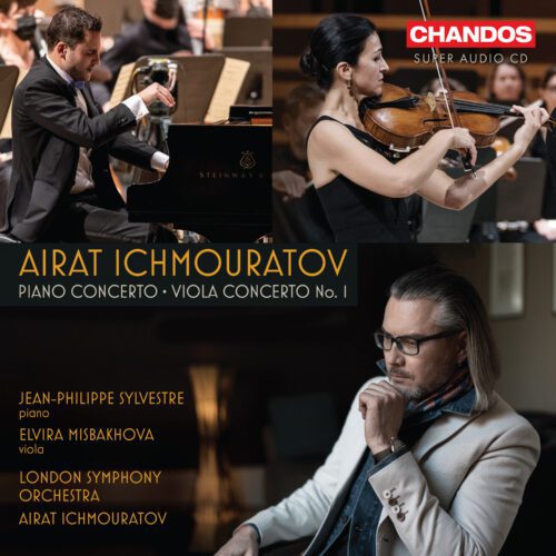 Jean-Philippe Sylvestre; Elvira Misbakhova; London Symphony Orchestra – Airat Ichmouratov : Piano Concerto; Viola Concerto no 1