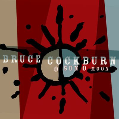 Bruce Cockburn – O Sun O Moon