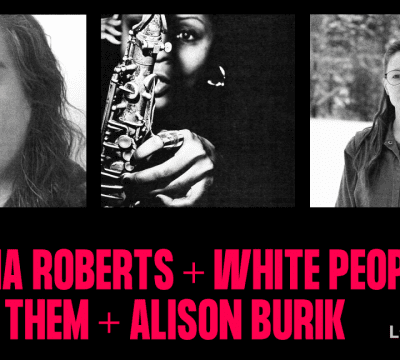 Suoni Per Il Popolo: Matana Roberts + White People Killed Them + Alison Burik à la Sala Rossa