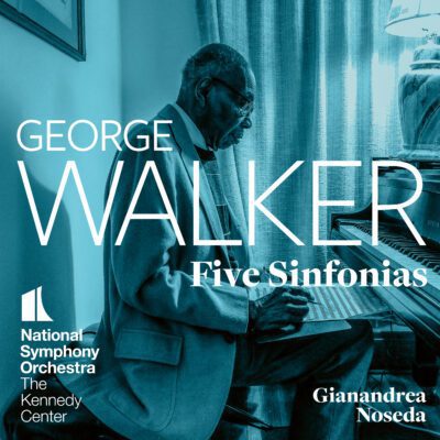 National Symphony Orchestra / Gianandrea Noseda – George Walker : Five Sinfonias