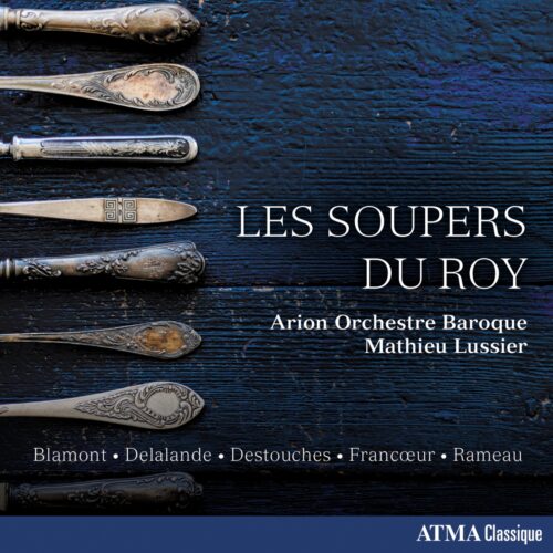 Arion Orchestre Baroque, Mathieu Lussier – Les soupers du roy