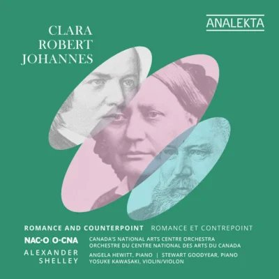 Orchestre du Centre national des Arts – Clara, Robert, Johannes : Romance and Counterpoint