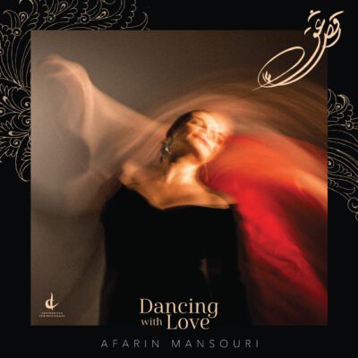 Afarin Mansouri – Dancing With Love