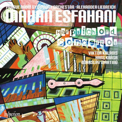 Mahan Esfahani – Martinu/Krasa/Kalabis : Harpsichord Concertos