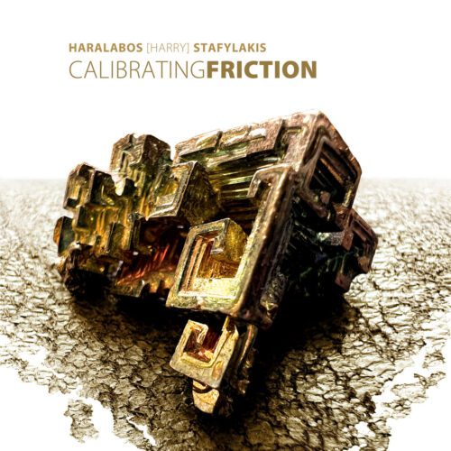 Haralabos [Harry] Stafylakis – Calibrating Friction