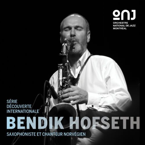 Orchestre National de Jazz de Montréal / Bendik Hofseth