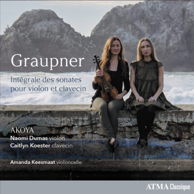 AKOYA / Amanda Keesmaat – Graupner : intégrale des sonates pour violon et clavecin