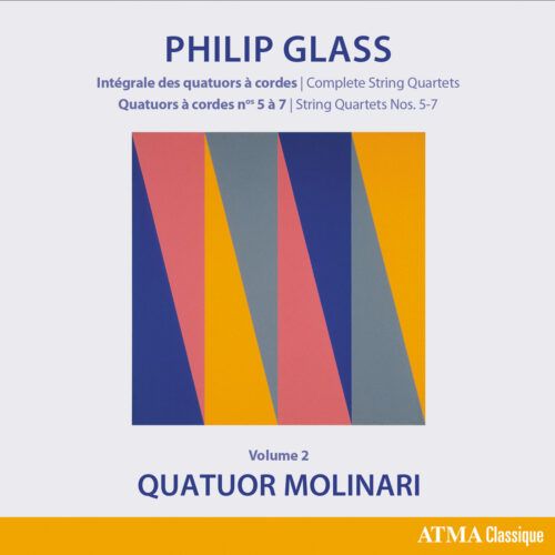 Quatuor Molinari – Philip Glass : Complete String Quartets, Nos. 5-7, Volume 2