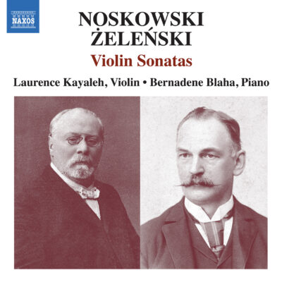 Laurence Kayaleh / Bernadene Blaha – Noskowski / Zelenski : Violin Sonatas