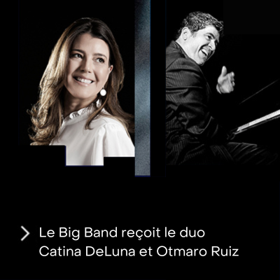 Festival Vibrations | Le Big Band reçoit le duo Catina DeLuna et Otmaro Ruiz