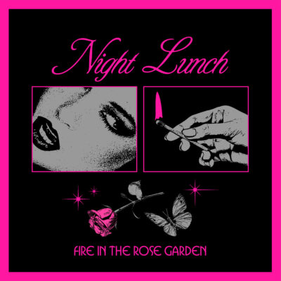 Night Lunch – Fire in the Rose Garden