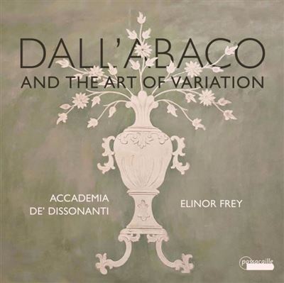 Elinor Frey / Accademia de’ dissonanti – Dall’Abaco and the Art of Variation