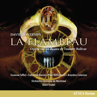 Orchestre classique de Montréal, dir. : Alain Trudel/Suzanne Taffot/Brandon Coleman – David Bontemps : La Flambeau